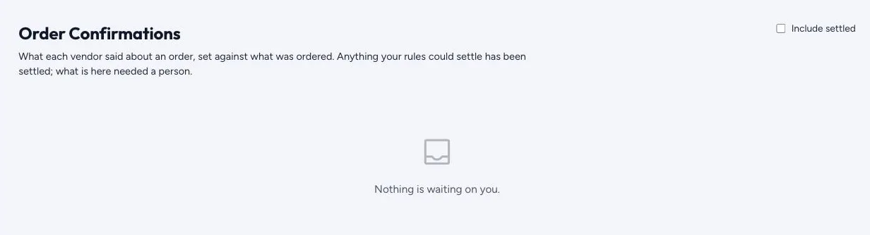 Order confirmations: only what needs a person appears here